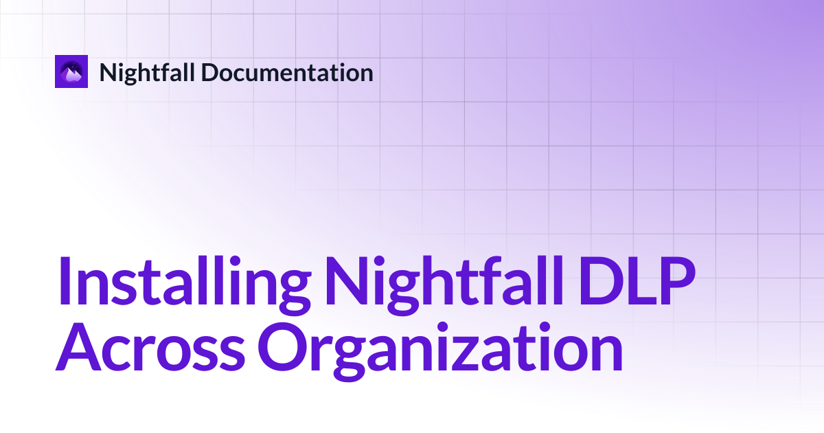 Installing Nightfall DLP Across Organization | Data Encryption ...