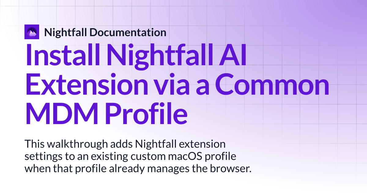 Install Nightfall AI Extension via a Common MDM Profile | Data ...