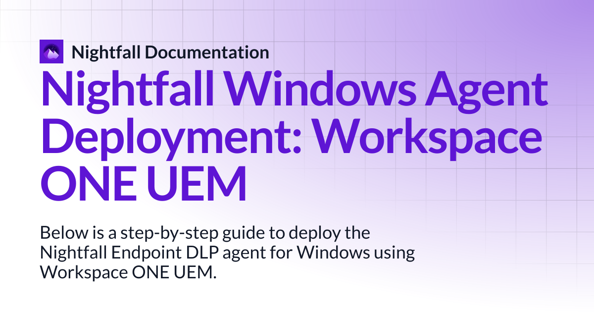 Nightfall Windows Agent Deployment: Workspace ONE UEM | Data ...