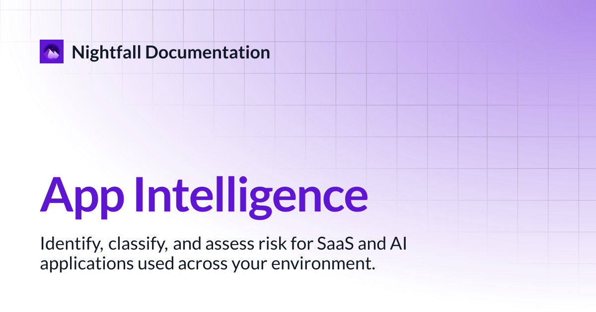 App Intelligence | Data Exfiltration Prevention | Nightfall Documentation
