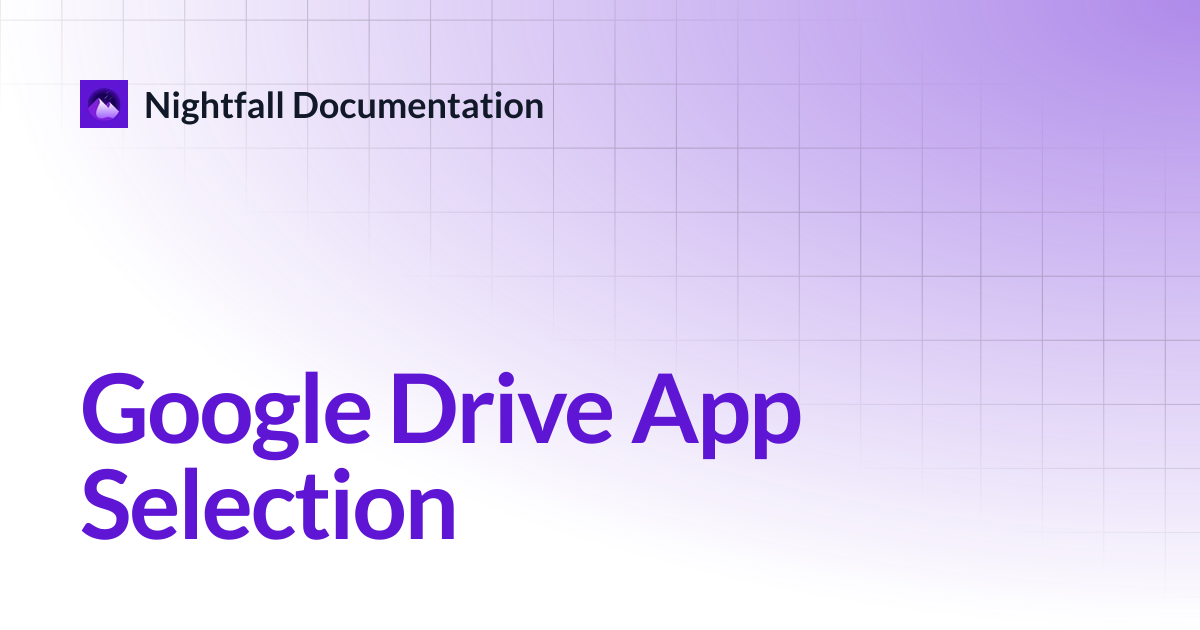 Google Drive App Selection | Data Exfiltration Prevention | Nightfall ...