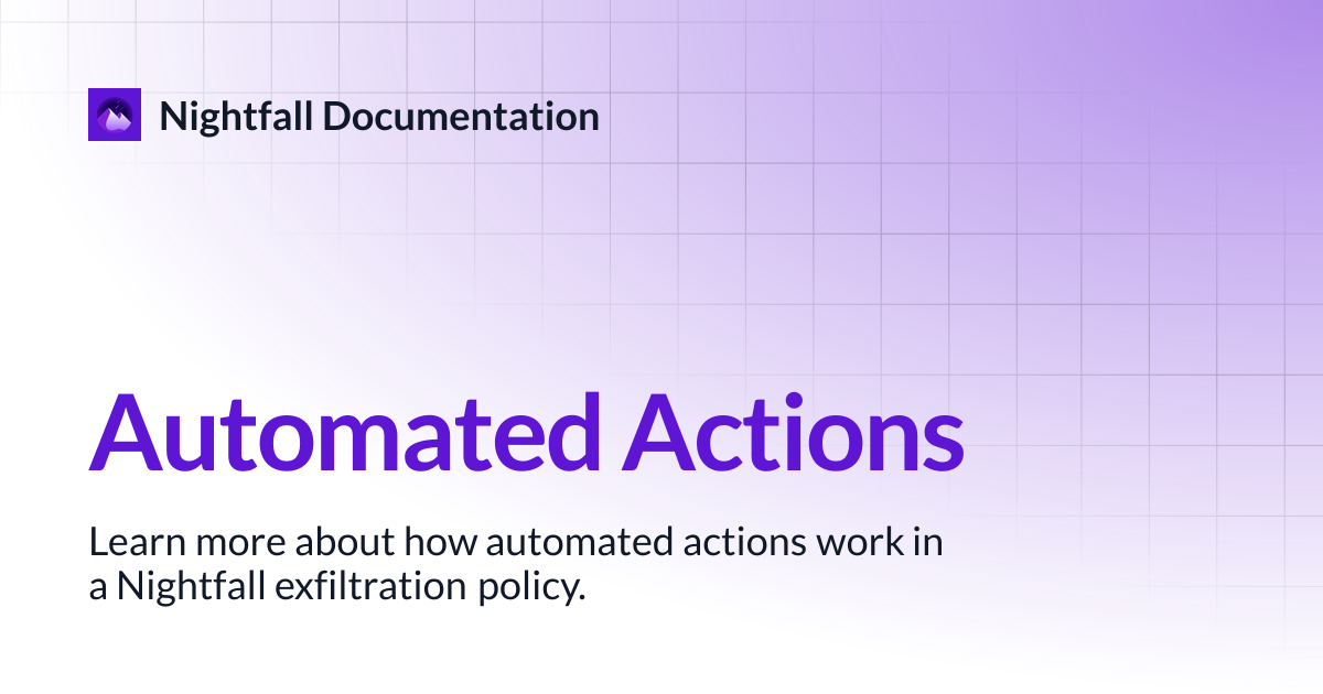 Automated Actions | Data Exfiltration Prevention | Nightfall Documentation