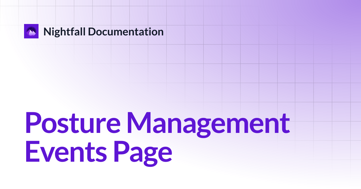 Posture Management Events Page | Posture Management | Nightfall ...