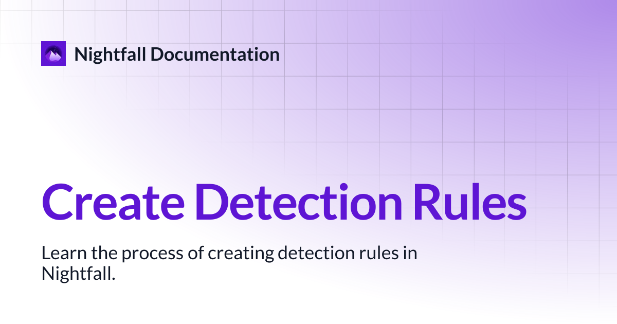 Create Detection Rules | Nightfall Documentation