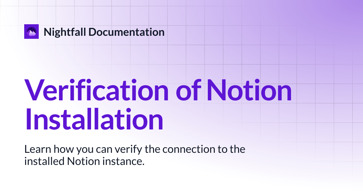 Verification of Notion Installation | Nightfall Documentation