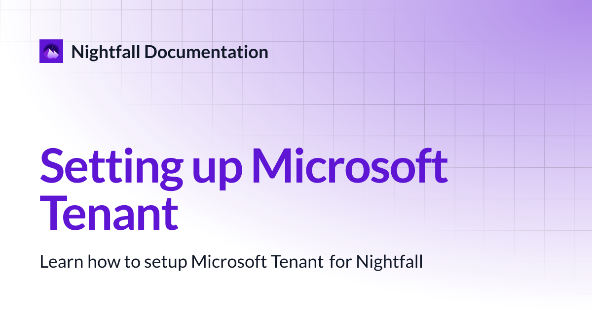 Setting up Microsoft Tenant | Nightfall Documentation
