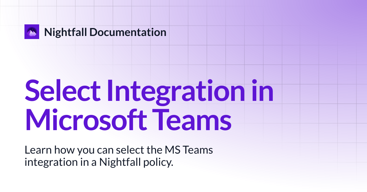 Select Integration in Microsoft Teams | Nightfall Documentation