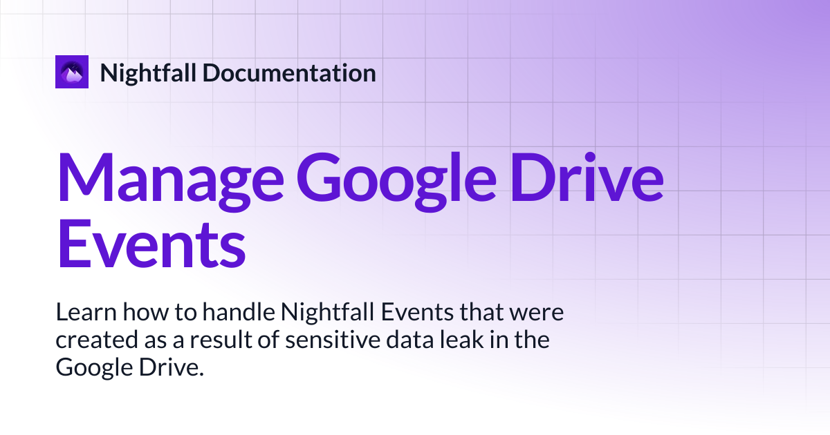 Manage Google Drive Events | Nightfall Documentation