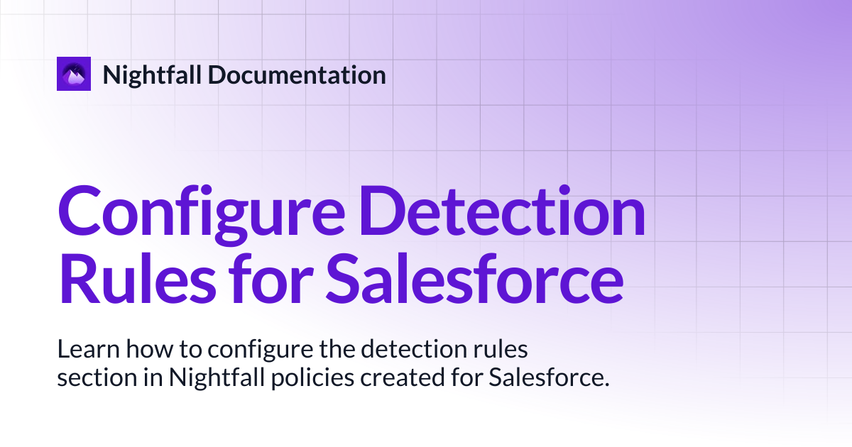 Configure Detection Rules for Salesforce | Nightfall Documentation