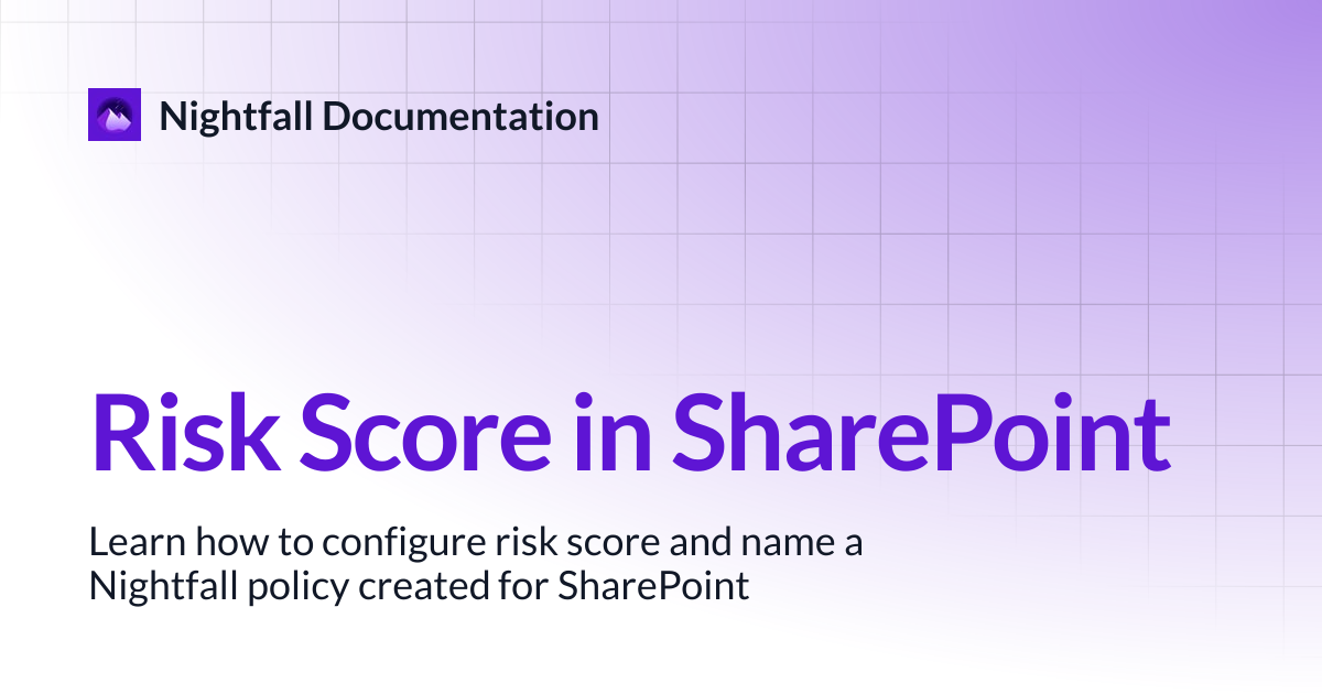Risk Score in SharePoint | Nightfall Documentation