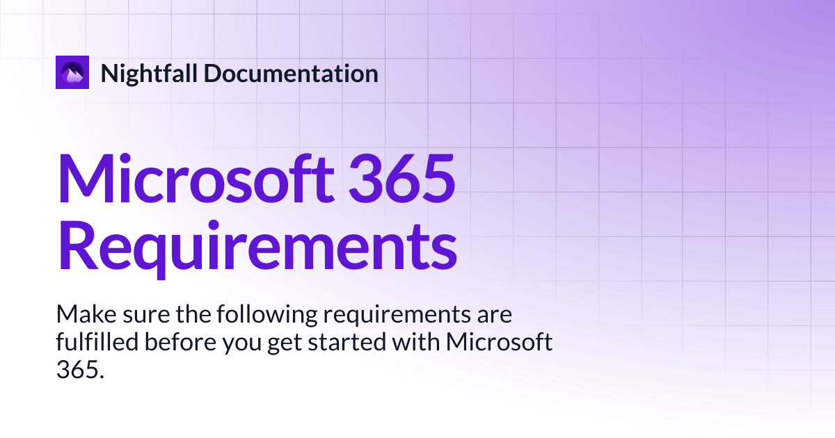 Microsoft 365 Requirements | Nightfall Documentation