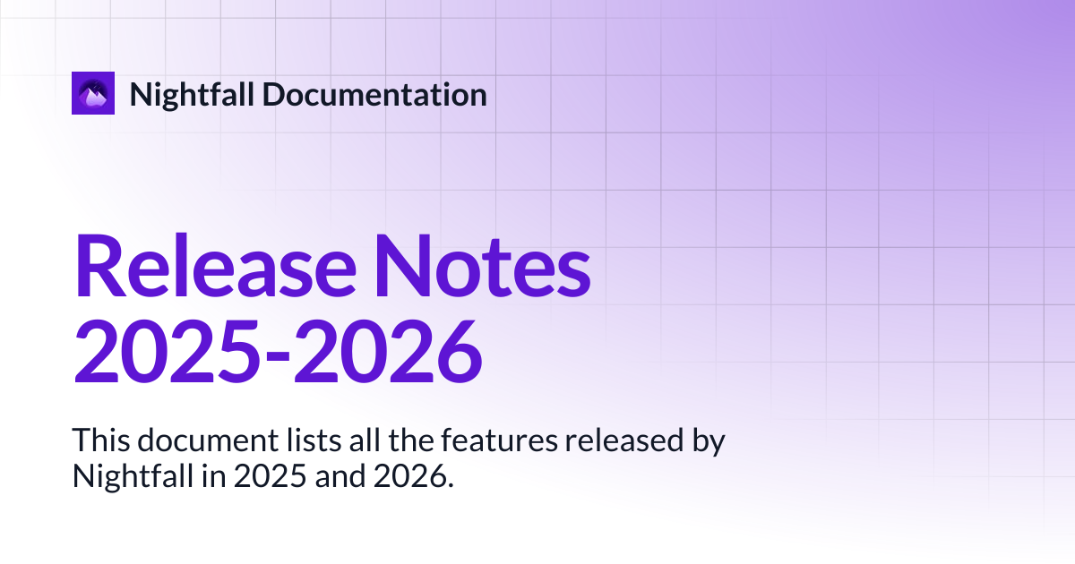 Release Notes 2025 2026 Nightfall Documentation